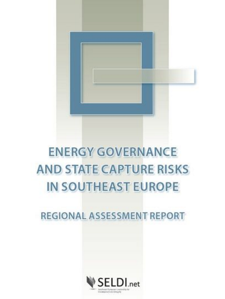 Energy Governance and State Capture Risks in Southeast Europe: Regional Assessment Report
